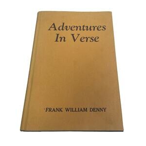 Vintage 1947 Adventures In Verse Hardback Book SIGNED by Frank William Denny